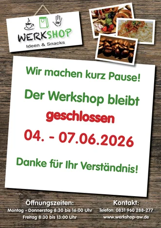 Ein Hinweis, dass der Werkshop vom 4. bis 7. Juni 2026 geschlossen ist. Der Text bedankt sich für das Verständnis. Unten sind Öffnungszeiten und Kontaktdaten aufgeführt: Montag bis Donnerstag 8:30 bis 16:00 Uhr, Freitag 8:30 bis 13:00 Uhr.