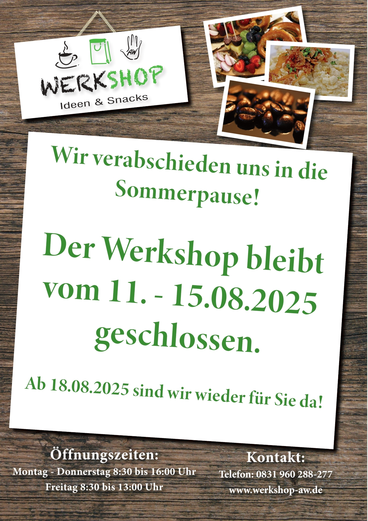 Ein Schild informiert über die Sommerpause des Werkshops. Der Werkshop ist vom 11. bis 15. August 2025 geschlossen und öffnet wieder am 18. August 2025. Die Öffnungszeiten sind Montag bis Donnerstag 8:30 bis 16:00 Uhr, Freitag 8:30 bis 13:00 Uhr.